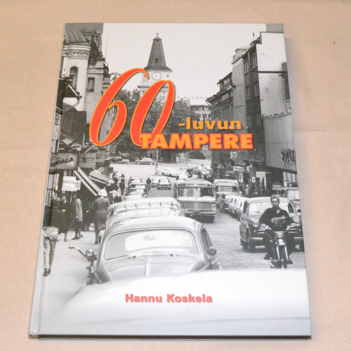 Hannu Koskela 60-luvun Tampere
